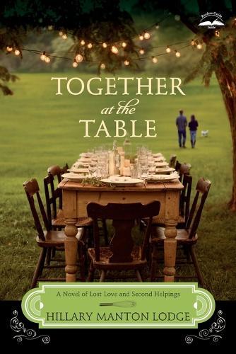 Together at the Table: A Novel of Lost Love and Second Helpings  by Hillary Manton Lodge at Abbey's Bookshop, 