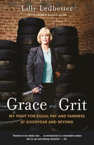 Grace and Grit: My Fight for Equal Pay and Fairness at Goodyear and Beyond  by Lilly Ledbetter at Abbey's Bookshop, 