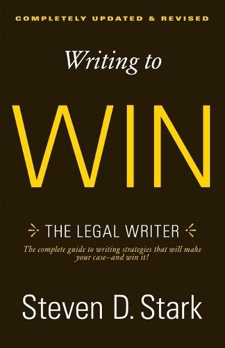 Writing to Win: The Legal Writer  by Steven D. Stark at Abbey's Bookshop, 