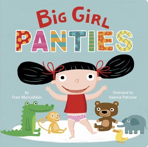 Big Girl Panties  by Fran Manushkin at Abbey's Bookshop, 