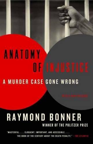 Anatomy of Injustice: A Murder Case Gone Wrong  by Raymond Bonner at Abbey's Bookshop, 