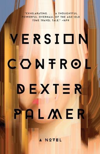 Version Control  by Dexter Palmer at Abbey's Bookshop, 