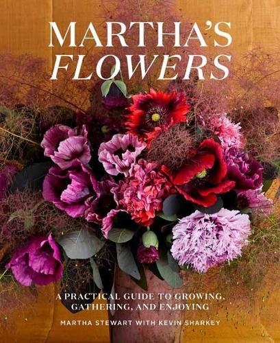 Martha's Flowers: A Practical Guide to Growing, Gathering, and Enjoying  by Martha Stewart at Abbey's Bookshop, 