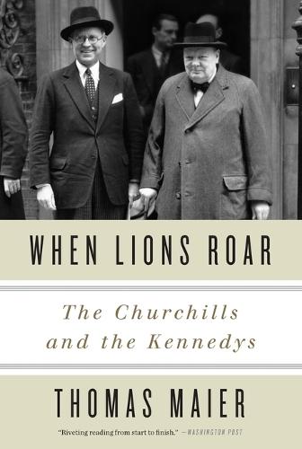 When Lions Roar: The Churchills and the Kennedys  by Thomas Maier at Abbey's Bookshop, 