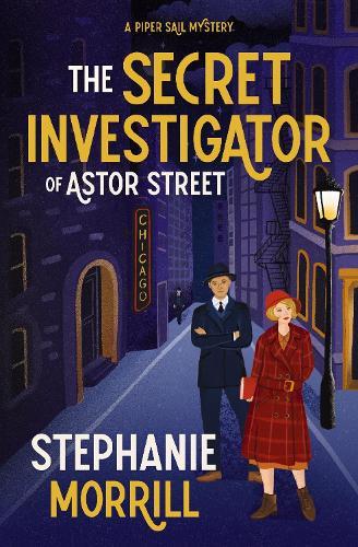 The Secret Investigator of Astor Street (#2 Piper Sail Mystery)