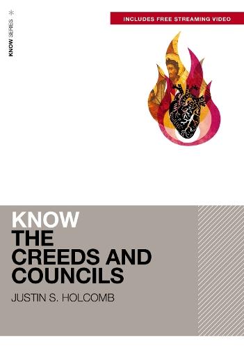 Know the Creeds and Councils (Includes Free Streaming Video)  by Justin S. Holcomb at Abbey's Bookshop, 