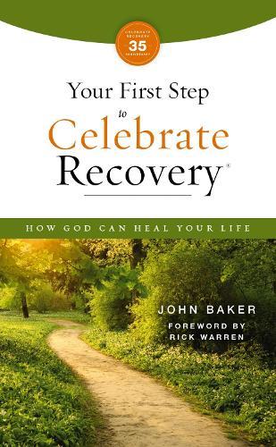 Your First Step to Celebrate Recovery, Updated: How God Can Heal Your Life  by John Baker at Abbey's Bookshop, 