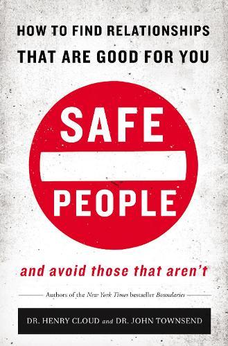 Safe People: How to Find Relationships that are Good for You and Avoid Those That Aren't  by Henry Cloud at Abbey's Bookshop, 