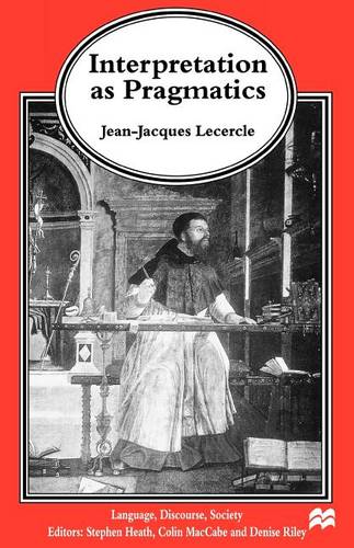Interpretation as Pragmatics  by J. Lecercle at Abbey's Bookshop, 