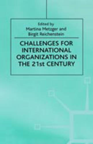 Challenges For International Organizations in the 21st Century: Essays in Honor of Klaus Hüfner