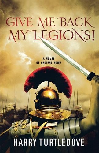 Give Me Back My Legions  by Harry Turtledove at Abbey's Bookshop, 