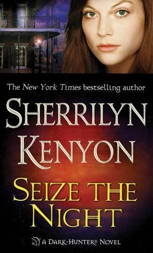Seize the Night (#6 Dark Hunter)  by Sherrilyn Kenyon at Abbey's Bookshop, 