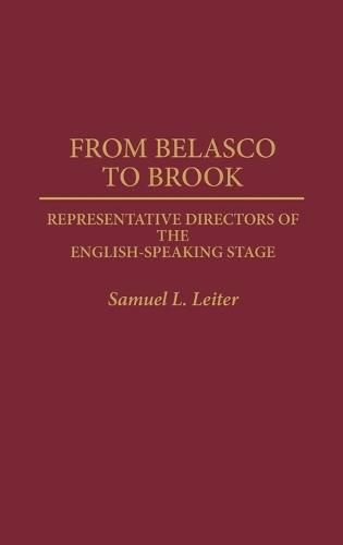 From Belasco to Brook: Representative Directors of the English-Speaking Stage