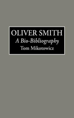 Oliver Smith: A Bio-Bibliography