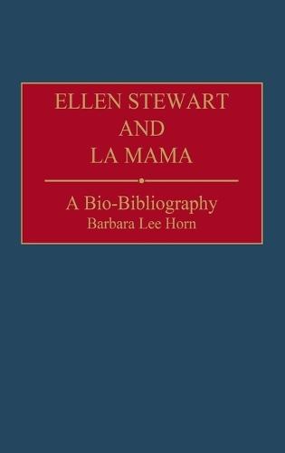 Ellen Stewart and La Mama: A Bio-Bibliography