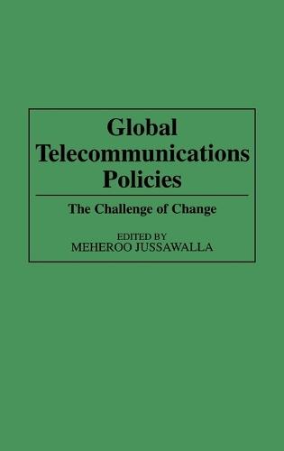 Global Telecommunications Policies: The Challenge of Change