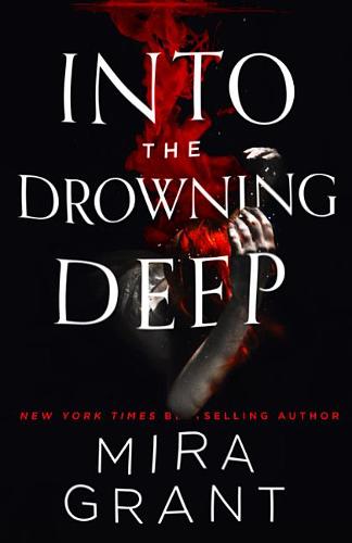 Into the Drowning Deep (Newsflesh)  by Mira Grant at Abbey's Bookshop, 