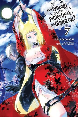 Is it Wrong to Try to Pick Up Girls in a Dungeon Vol 7 (Light Novel)  by Fujino Omori at Abbey's Bookshop, 