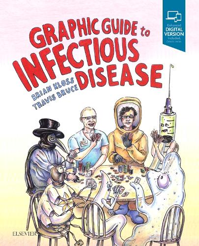 Graphic Guide to Infectious Disease  by Brian Kloss, DO, JD, PA-C (Emergency Medicine Physician, Assistant Professor, SUNY Upstate Medical University, VA Medical Center, Syracuse, New York) at Abbey's Bookshop, 