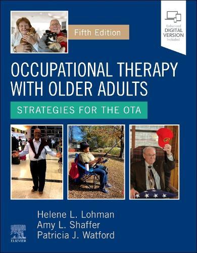 Occupational Therapy with Older Adults: Strategies for the OTA  by Helene Lohman (Professor, Department of Occupational Therapy, Creighton University, Omaha, Nebraska, USA) at Abbey's Bookshop, 