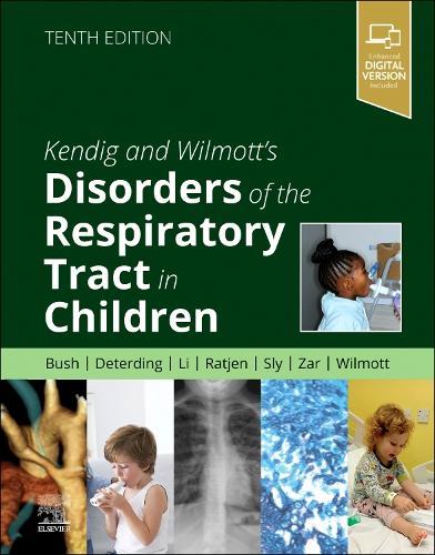 Kendig and Wilmott's Disorders of the Respiratory Tract in Children  by Andrew Bush (Professor of Pediatric Respirology, Imperial College, Consultant Pediatric Chest Physician, Royal Brompton Hospital, London, UK) at Abbey's Bookshop, 