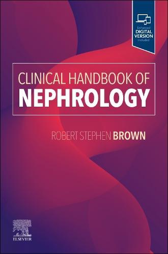 Clinical Handbook of Nephrology  by Robert S. Brown, Jr., MD, MPH (Beth Israel Deaconess Medical Center, Boston, Massachusetts, USA) at Abbey's Bookshop, 