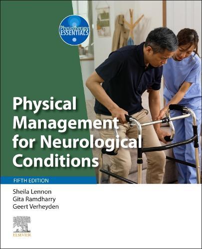 Physical Management for Neurological Conditions  by Sheila Lennon, PhD MSc BSc FCSP (Emeritus Professor of Physiotherapy, College of Nursing and Health Sciences, Flinders University of South Australia, Adelaide,, Australia) at Abbey's Bookshop, 