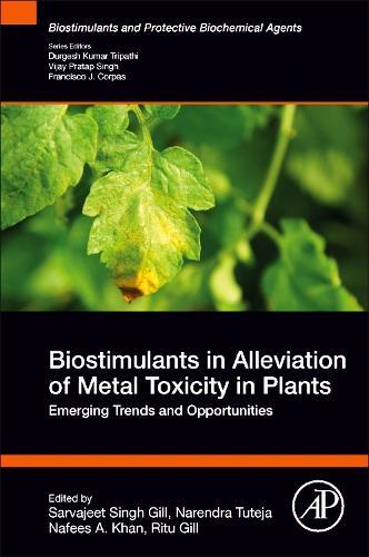 Biostimulants in Alleviation of Metal Toxicity in Plants: Emerging Trends and Opportunities