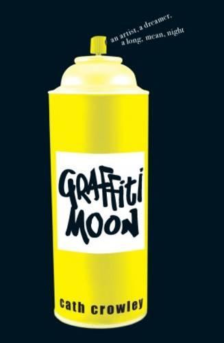 Graffiti Moon  by Cath Crowley at Abbey's Bookshop, 
