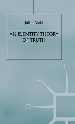 An Identity Theory of Truth  by Julian Dodd at Abbey's Bookshop, 