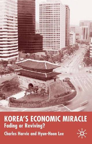 Korea's Economic Miracle: Fading or Reviving?  by C. Harvie at Abbey's Bookshop, 