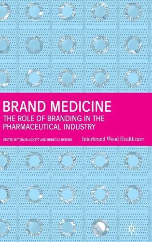 Brand Medicine: The Role of Branding in the Pharmaceutical Industry