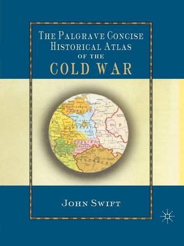 The Palgrave Concise Historical Atlas of the Cold War  by J. Swift at Abbey's Bookshop, 