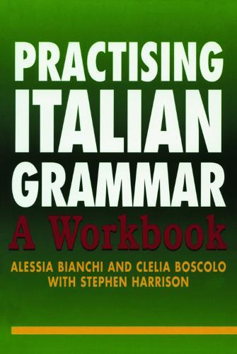 Practising Italian Grammar: A Workbook  by Alessia Bianchi at Abbey's Bookshop, 