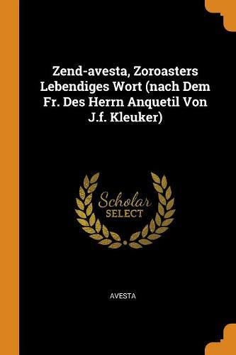 Zend-avesta Zoroasters Lebendiges Wort ONLY WHILE STOCK LASTS