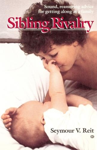 Sibling Rivalry: Sound, Reassuring Advice for Getting Along as a Family  by Seymour Reit at Abbey's Bookshop, 