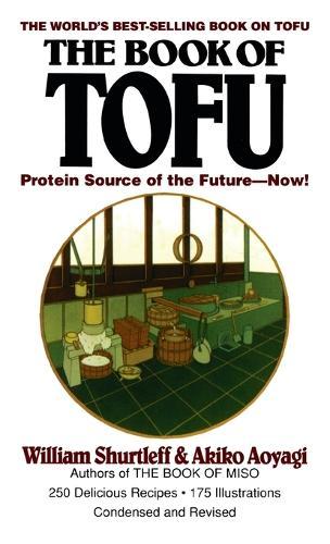 The Book of Tofu: Protein Source of the Future--Now!: A Cookbook  by William Shurtleff at Abbey's Bookshop, 