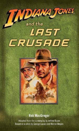 Indiana Jones and the Last Crusade  by Rob Macgregor at Abbey's Bookshop, 