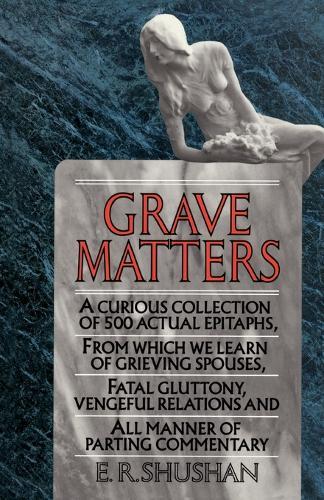 Grave Matters  by E.R. Shushan at Abbey's Bookshop, 