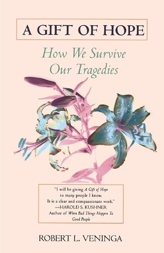 A Gift of Hope: How We Survive Our Tragedies  by Robert L. Veninga at Abbey's Bookshop, 