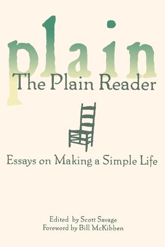 The Plain Reader: Essays on Making a Simple Life  by Scott Savage at Abbey's Bookshop, 