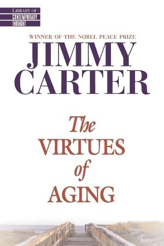 The Virtues of Aging  by Jimmy Carter at Abbey's Bookshop, 