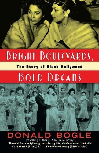 Bright Boulevards, Bold Dreams: The Story of Black Hollywood  by Donald Bogle at Abbey's Bookshop, 