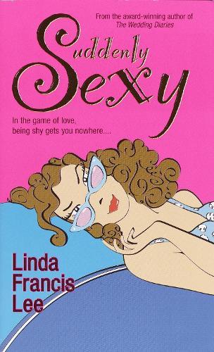 Suddenly Sexy  by Linda Francis Lee at Abbey's Bookshop, 