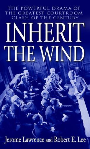 Inherit the Wind: The Powerful Drama of the Greatest Courtroom Clash of the Century  by Jerome Lawrence at Abbey's Bookshop, 
