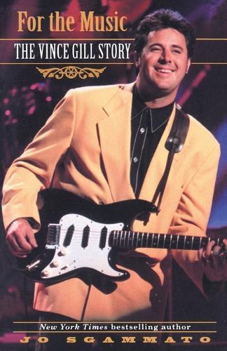 For the Music: The Vince Gill Story  by Jo Sgammato at Abbey's Bookshop, 