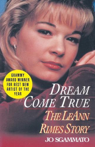 Dream Come True: The LeAnn Rimes Story  by Jo Sgammato at Abbey's Bookshop, 
