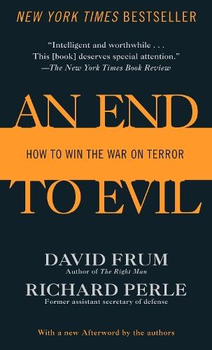 An End to Evil: How to Win the War on Terror  by David Frum at Abbey's Bookshop, 