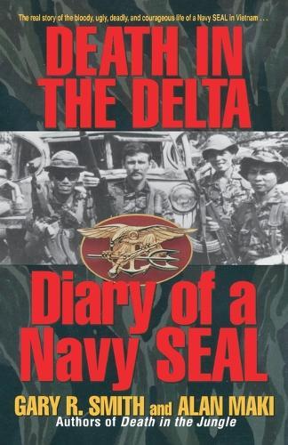 Death in the Delta: Diary of a Navy Seal  by Alan Maki at Abbey's Bookshop, 