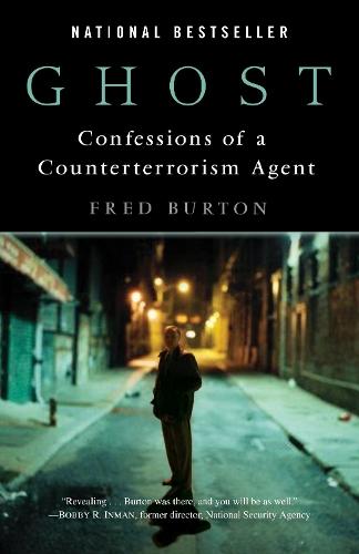 Ghost: Confessions of a Counterterrorism Agent  by Fred Burton at Abbey's Bookshop, 